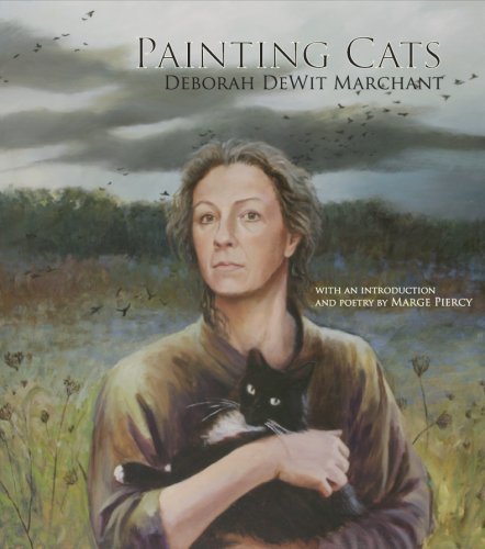 Painting Cats [Paperback] Deborah DeWit Marchant and Marge Piercy