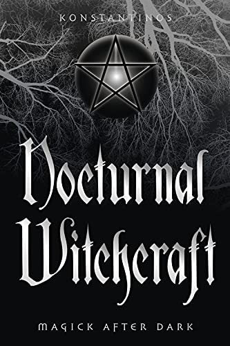 Nocturnal Witchcraft: Magick After Dark [Paperback] Konstantinos