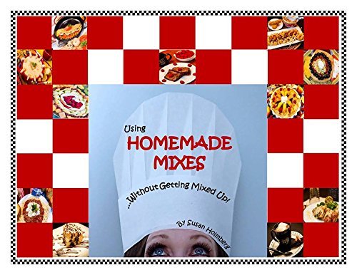 Using Homemade Mixes...Without Getting Mixed Up! [Spiral-bound] Susan Holmberg