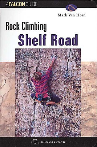 Rock Climbing Shelf Road (Falcon Guide) Van Horn, Mark