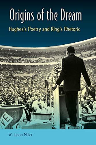 Origins of the Dream: Hughes's Poetry and King's Rhetoric [Paperback] Miller, W.