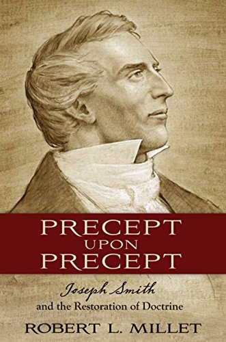 Precept Upon Precept: Joseph Smith and the Restoration of Doctrine [Hardcover] R
