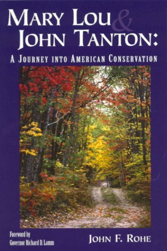Mary Lou and John Tanton: A Journey into American Conservation Rohe, John F.