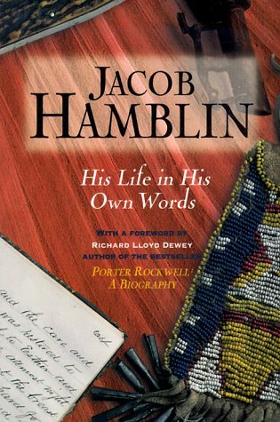 Jacob Hamblin: His Life in His Own Words [Paperback] Richard Lloyd Dewey and Jac