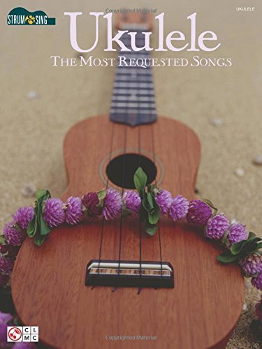 Ukulele - The Most Requested Songs: Strum & Sing Series (Strum and Sing) [Paperb