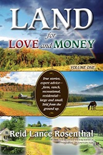 Land for Love and Money (Vol. 1): True Stories, expert advice- farm, ranch, recr