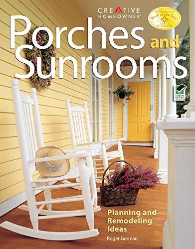 Porches and Sunrooms: Planning and Remodeling Ideas (Creative Homeowner) Inspira