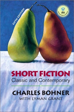 Short Fiction: Classic and Contemporary Charles H. Bohner