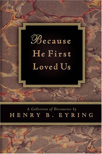 Because He First Loved Us: A Compilation of Discourses [Mass Market Paperback] H