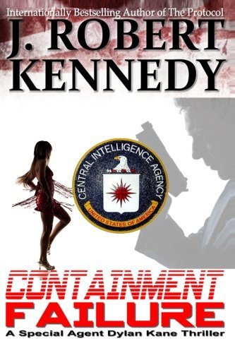 Containment Failure: A Special Agent Dylan Kane Thriller Book #2 (Special Agent