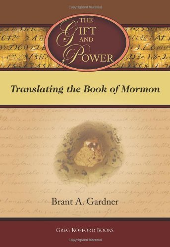 The Gift and Power: Translating the Book of Mormon [Hardcover] Gardner, Brant A.