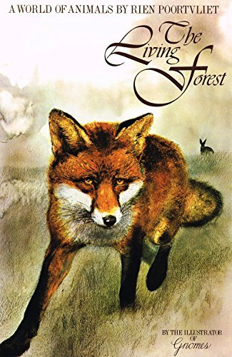 The Living Forest: A World of Animals Rien Poortvliet; ien Poortvliet; Marlies C