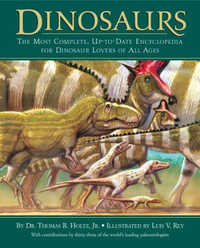 Dinosaurs: The Most Complete, Up-to-Date Encyclopedia for Dinosaur Lovers of All