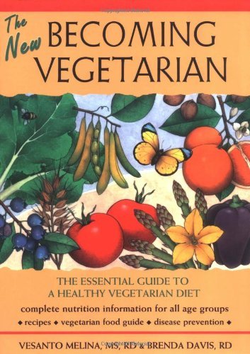 The New Becoming Vegetarian: The Essential Guide To A Healthy Vegetarian Diet [P