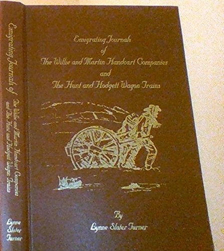 Emigrating Journals of the Willie and Martin Handcart Companies and the Hunt and