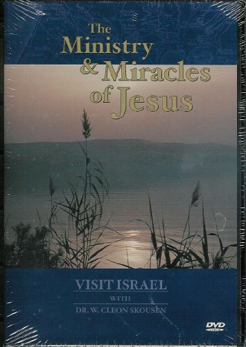 The Ministry & Miracles of Jesus By Dr. W. Cleon Skousen [DVD]