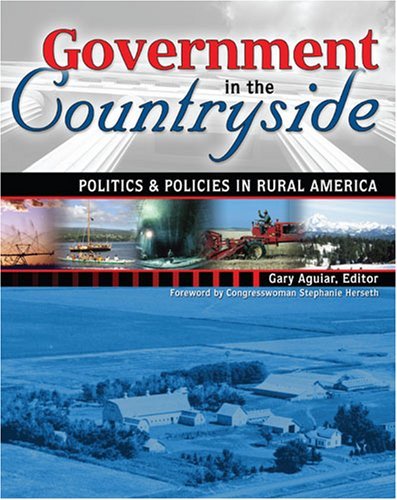 Government in the Countryside: Politics And Policies In Rural America Gary Aguia