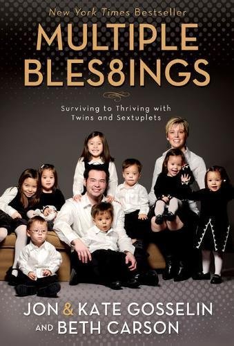 Multiple Bles8ings: Surviving to Thriving with Twins and Sextuplets Jon Gosselin