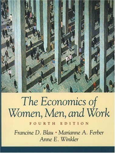 The Economics of Women, Men, and Work (4th Edition) Blau, Francine D.; Ferber, M