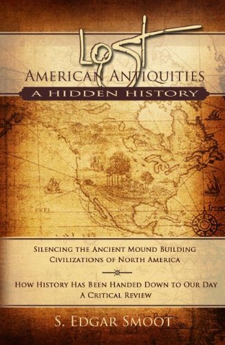 Lost American Antiquities: A Hidden History [Paperback] S. Edgar Smoot