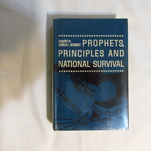 Prophets, Principles, and National Survival [Hardcover] Newquist, Jerreld L.