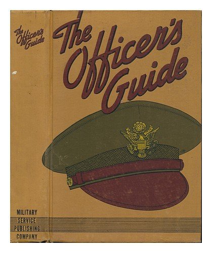 Officer's Guide, The : A Ready Reference on Customs and Correct Procedures Which