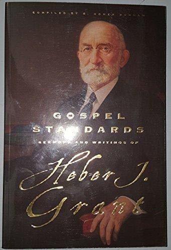 GOSPEL STANDARDS - Selections from the Sermons and Writings of Heber J. Grant [P