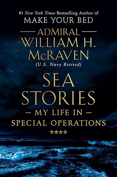 Sea Stories: My Life in Special Operations [Hardcover] McRaven, Admiral William