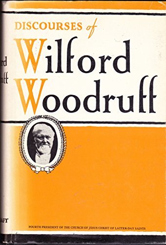 The Discourses of Wilford Woodruff [Hardcover] G. Homer Durham