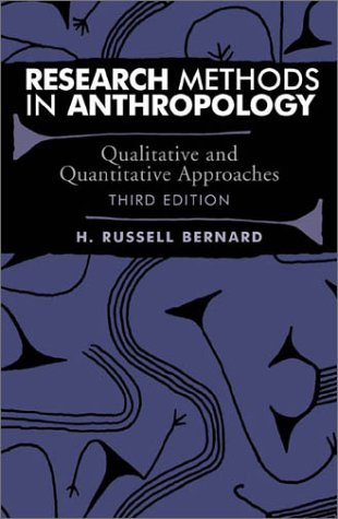 Research Methods in Anthropology: Qualitative and Quantitative Approaches Bernar