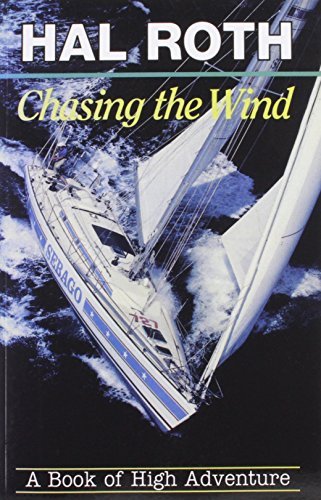 Chasing the Wind: A Book of High Adventure [Paperback] Roth, Hal