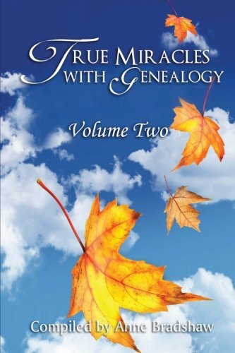 True Miracles with Genealogy, Vol. 2 [Paperback] Bradshaw, Anne