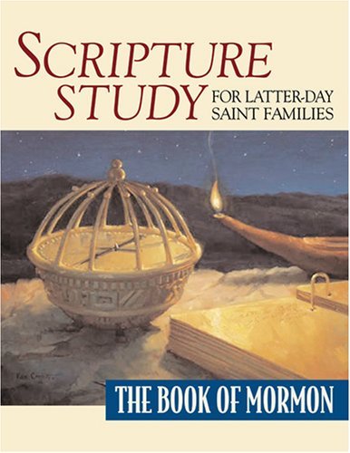 Scripture Study for Latter-Day Saint Families: The Book of Mormon [Paperback] De