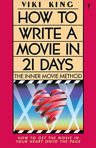 How to Write a Movie in 21 Days: The Inner Movie Method [Paperback] King, Viki