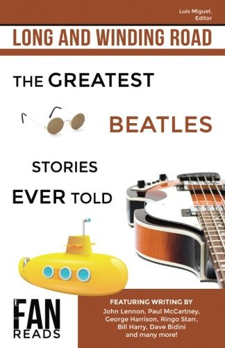 Long and Winding Road: The Greatest Beatles Stories Ever Told Miguel, Mr. Luis;