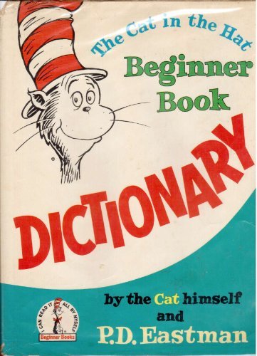 The cat in the hat dictionary, P. D. Eastman and Dr. Seuss (The Cat Himself)