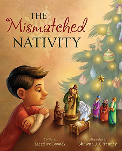 The Mismatched Nativity [Hardcover] Merrilee Boyack and Shawna J. C. Tenney