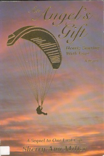 An angel's gift: Hearts soaring with love : a novel Miller, Sherry Ann