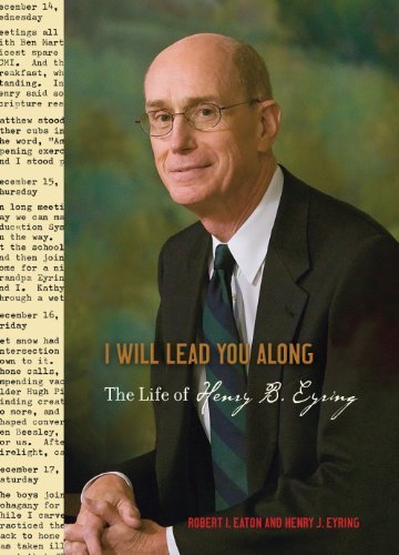 I Will Lead You Along: The Life of Henry B.Eyring [Hardcover] Henry J Eyring and