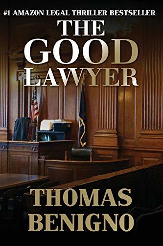 The Good Lawyer: A Novel (The Good Lawyer Series) [Paperback] Benigno, Thomas