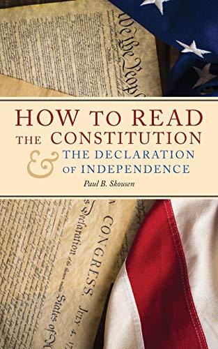 How to Read the Constitution and the Declaration of Independence (Freedom in Ame
