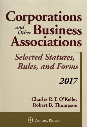 Corporations and Other Business Associations Selected Statutes, Rules, and Forms
