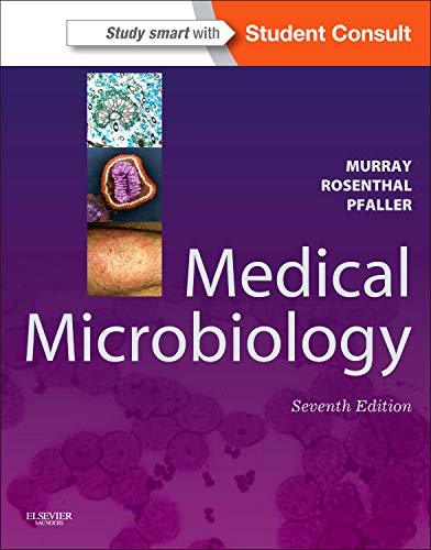 Medical Microbiology Murray PhD, Patrick R.; Rosenthal PhD, Ken and Pfaller MD,