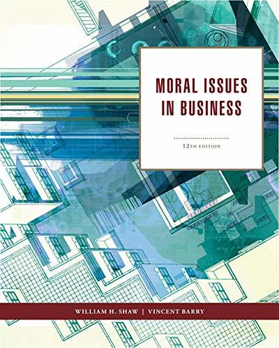 Moral Issues in Business Shaw, William H. and Barry, Vincent