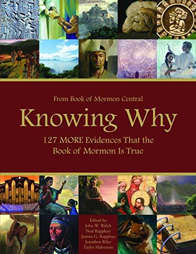 Knowing Why: 127 MORE Evidences That the Book of Mormon is True [Paperback] Book