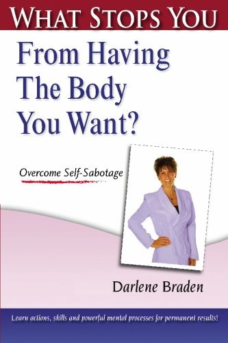 What Stops You From Having the Body You Want?: Overcome Self-Sabotage [Paperback