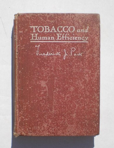 Tobacco and human efficiency, [Hardcover] Frederick James Pack and The Church of