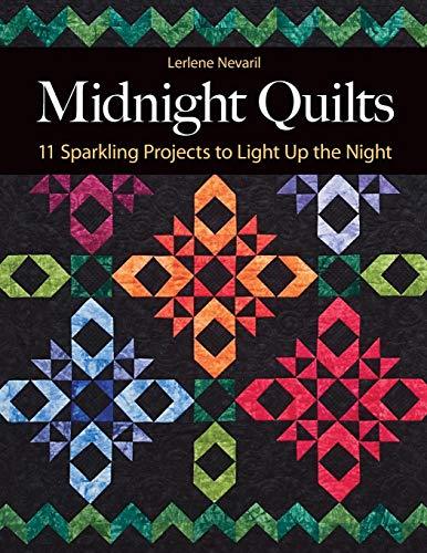 Midnight Quilts: 11 Sparkling Projects to Light Up the Night [Paperback] Nevaril