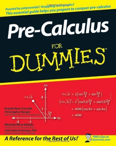 Pre-Calculus For Dummies Forseth, Krystle Rose; Burger, Christopher; Gilman, Mic