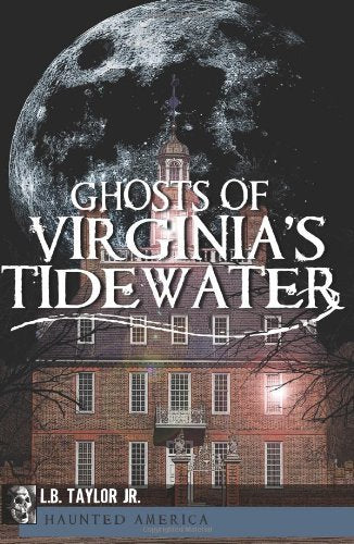 Ghosts of Virginia's Tidewater (Haunted America) [Paperback] Taylor Jr., L.B.